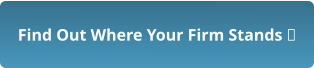 Find Out Where Your Firm Stands 